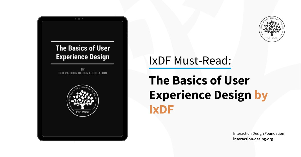 The Basics of User Experience Design by IxDF